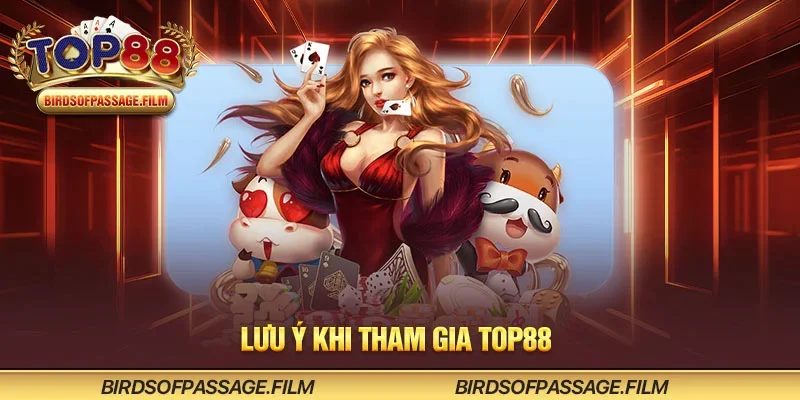 Những điều cần biết khi tham gia Top88